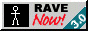 A button that says rave now, accompanied by a stick figure dancing